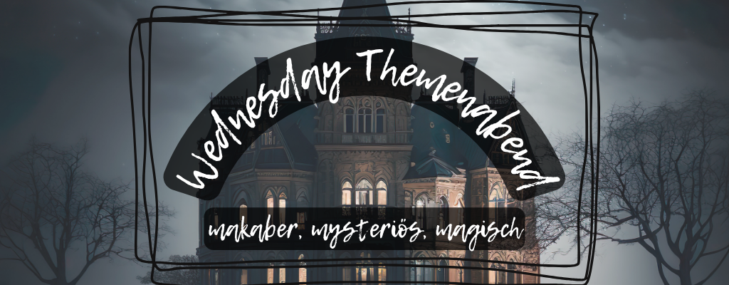 Wednesday Themenabend